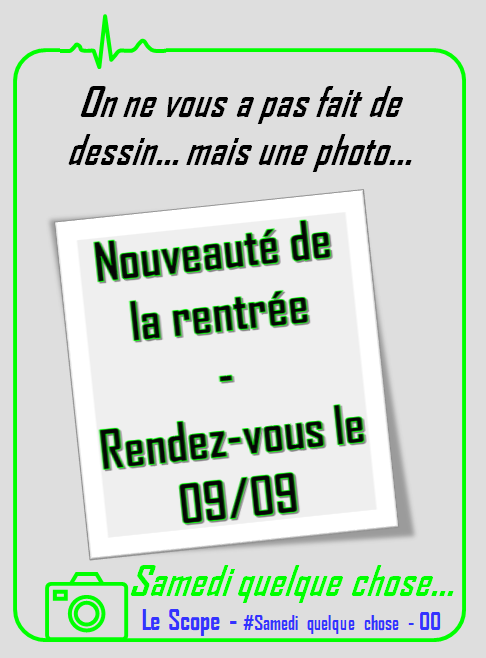 Le Scope : Samedi quelque chose...